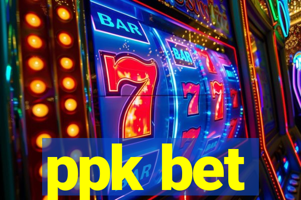 ppk bet